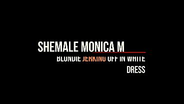 Shemale Monica M – Blondie jerking off in white dress