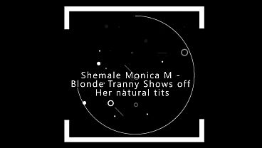 Shemale Monica M – Blonde Tranny shows off her Natural Tits