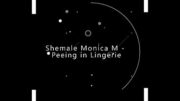 Shemale Monica M – Peeing in Lingerie